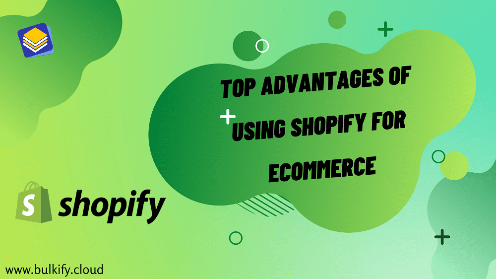 Top-Advantages-of-Using-Shopify-for-eCommerce