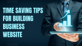 Time Saving Tips for Building Business Website