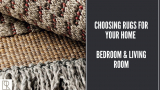 Choosing Rugs for your Home | Bedroom & Living Room