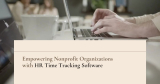 Empowering Nonprofit Organizations with HR Time Tracking Software