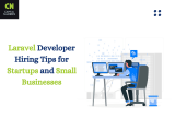 Laravel Developer Hiring Tips for Startups and Small Businesses