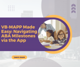 VB-MAPP Made Easy: Navigating ABA Milestones via the App