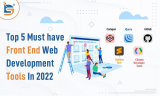 Top 5 Must have Front End Web Development Tools In 2022